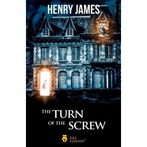 THE TURN OF THE SCREW - James, Henry