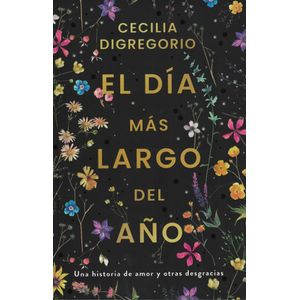 DIA MAS LARGO DEL AÑO, EL - Digregorio, Cecilia