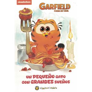 GARFIELD FUERA DE CASA UN PEQUEÑO GATO CON GRANDES SUEÑOS - Anonimo