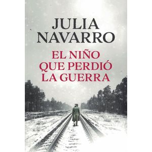NIÑO QUE PERDIO LA GUERRA, EL - Navarro, Julia