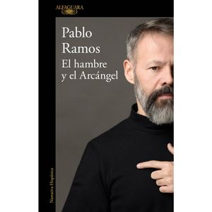HAMBRE Y EL ARCANGEL, EL - RAMOS, PABLO