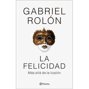 FELICIDAD, LA - ROLON, GABRIEL