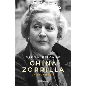 CHINA ZORRILLA - LA BIOGRAFIA - FISCHER, DIEGO