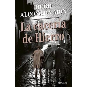 CACERIA DE HIERRO, LA - ALCONADA MON, HUGO