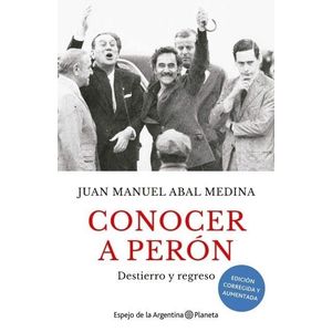 CONOCER A PERON - ABAL MEDINA, JUAN MANUEL