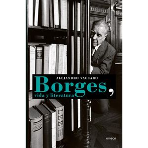BORGES VIDA Y LITERATURA - VACCARO, ALEJANDRO