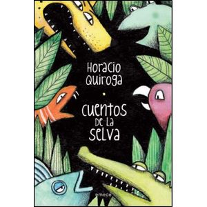 CUENTOS DE LA SELVA (B) - QUIROGA, HORACIO