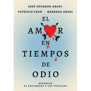 AMOR EN TIEMPOS DE ODIO, EL - ABADI, JOSE EDUARDO