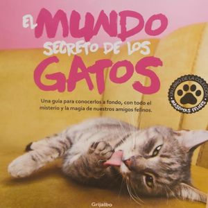 MUNDO SECRETO DE LOS GATOS, EL - Grijalbo