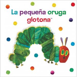 PEQUEÑA ORUGA GLOTONA, LA - CARLE, ERIC