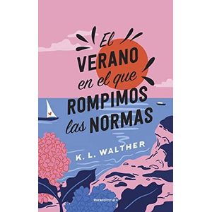 VERANO EN EL QUE ROMPIMOS LAS NORMAS, EL - WALTHER, K. L.