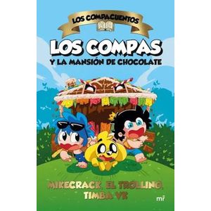 COMPAS Y LA MANSION DE CHOCOLATE, LOS - MIKECRACK, EL TROLLINO Y TIMBA VK