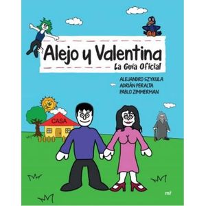 ALEJO Y VALENTINA LA GUIA OFICIAL - SZYKULA, ALEJANDRO