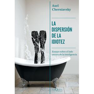 DISPERSION DE LA IDIOTEZ, LA - CHERNIAVSKY, AXEL
