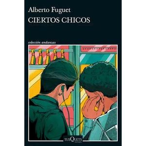 CIERTOS CHICOS - FUGUET, ALBERTO