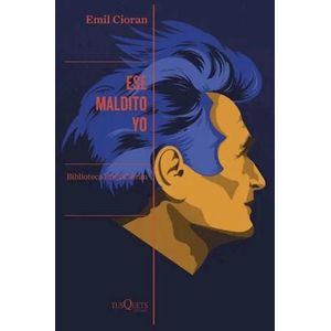 ESE MALDITO YO - Cioran, Emil