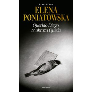 QUERIDO DIEGO, TE ABRAZA QUIELA - PONIATOWSKA, ELENA