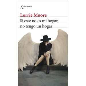 SI ESTE NO ES MI HOGAR NO TENGO HOGAR - MOORE, LORRIE