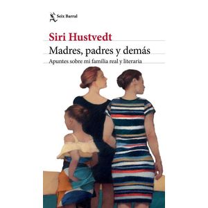 MADRES PADRES Y DEMAS - HUSTVEDT, SIRI