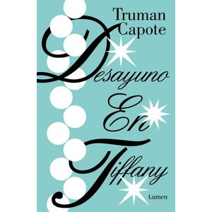DESAYUNO EN TIFFANY - Capote, Truman