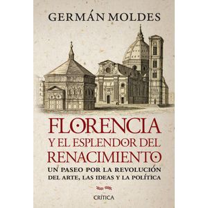 FLORENCIA Y EL ESPLENDOR DEL RENACIMIENTO - MOLDES, GERMAN