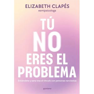 TU NO ERES EL PROBLEMA - CLAPES, ELIZABETH