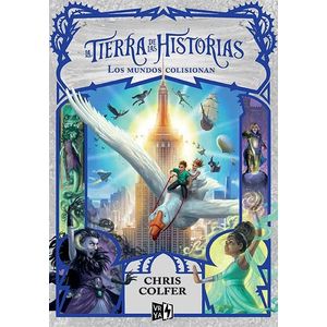 TIERRA DE LAS HISTORIAS, LA LOS MUNDOS COLISIONAN 6 - Colfer, Chris