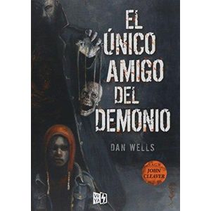UNICO AMIGO DEL DEMONIO, EL JOHN CLEAVER 4 - Wells, Dan