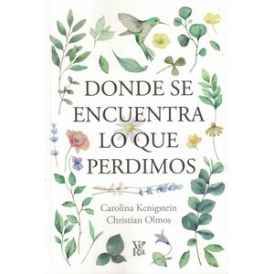 DONDE SE ENCUENTRA LO QUE PERDIMOS - Kenigstein, Carolina