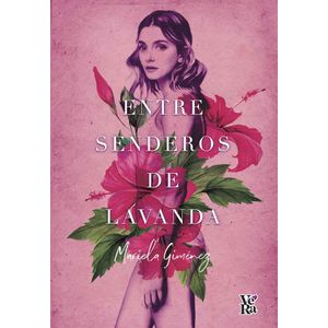ENTRE SENDEROS DE LAVANDA - Gimenez, Mariela