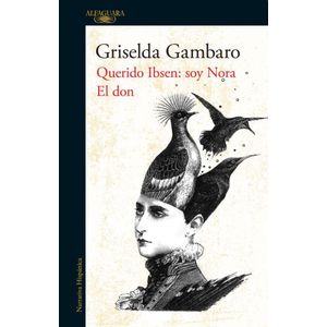 QUERIDO IBSEN: SOY NORA / EL DON - Gambaro, Griselda