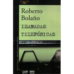LLAMADAS TELEFONICAS - Bolaño, Roberto