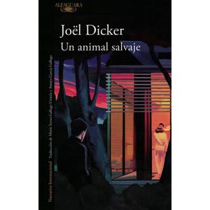 UN ANIMAL SALVAJE - Dicker, Joel