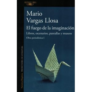 FUEGO DE LA IMAGINACION, EL LIBROS ESCENARIOS PANTALLAS Y MUSEOS OBRA PERIODISTICA 1 - Vargas Llosa, Mario