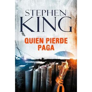 QUIEN PIERDE PAGA - King, Stephen