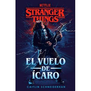 STRANGER THINGS EL VUELO DE ICARO - Schneiderhan, Caitlin