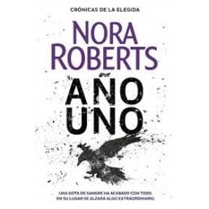 AÑO UNO CRONICAS DE LA ELEGIDA 1 - Roberts, Nora