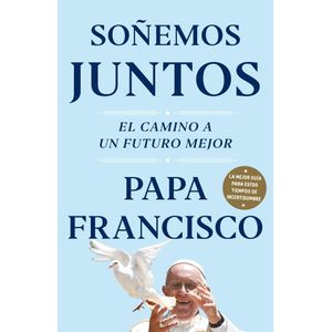 SOÑEMOS JUNTOS - Bergoglio, Jorge Mario