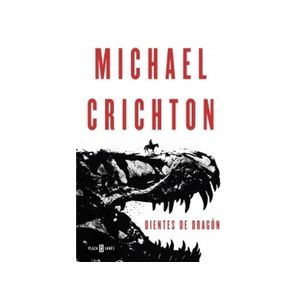 DIENTES DE DRAGON - Crichton, Michael