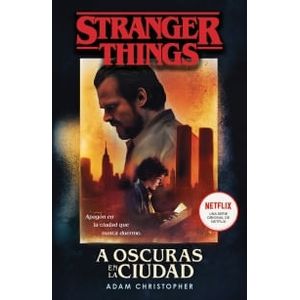 STRANGER THINGS A OSCURAS EN LA CIUDAD - Christopher, Adam