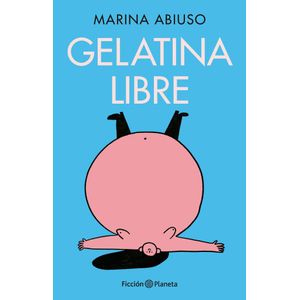 GELATINA LIBRE - Abiuso, Marina