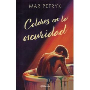 COLORES EN LA OSCURIDAD - Petryk, Mar