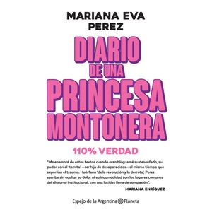 DIARIO DE UNA PRINCESA MONTONERA - Perez, Mariana Eva