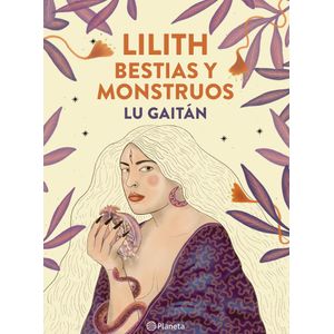 LILITH BESTIAS Y MONSTRUOS - Gaitan, Lu