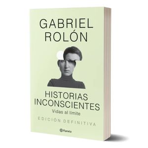 HISTORIAS INCONSCIENTES - Rolon, Gabriel