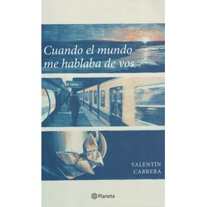 CUANDO EL MUNDO ME HABLABA DE VOS - Carrera, Valentin