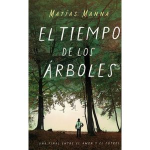 TIEMPO DE LOS ARBOLES, EL - Manna, Matias