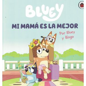 BLUEY MI MAMA ES LA MEJOR - Bluey