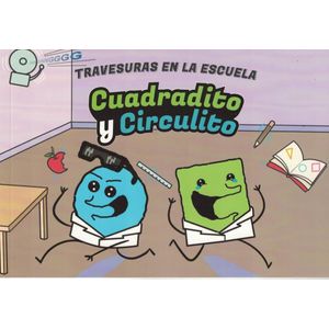 CUADRADITO Y CIRCULITO TRAVESURAS EN LA ESCUELA - Cuadradito y Circulito