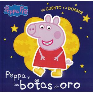 PEPPA PIG UN CUENTO Y A DORMIR PEPPA Y LAS BOTAS DE ORO - Anonimo